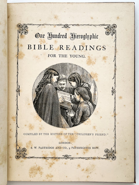 One Hundred Hieroglyphic Bible Readings for the Young, compiled by the editors of the "Children's Friend"