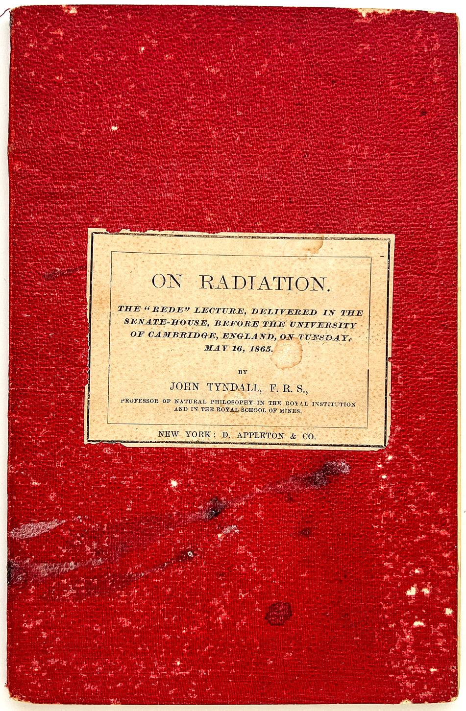 On Radiation: The "Rede" Lecture, Delivered in the Senate House, Before the University of Cambridge, England, on Tuesday, May 16, 1865