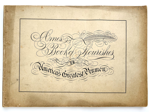 Ames' Book of Flourishes. 125 Designs by Leading American Penmen