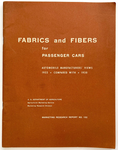 Fabrics and Fibers for Passenger Cars: Automobile Manufacturers' Views 1955 compared with 1950 (Marketing Research Report No. 152)